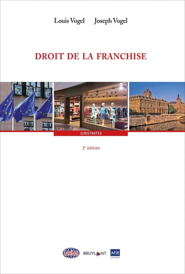 Droit de la franchise (2e éd.) Louis Vogel, Joseph Vogel