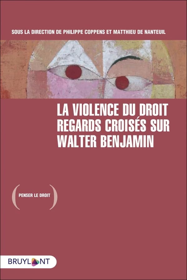 La violence du droit, regards croisés sur Walter Benjamin