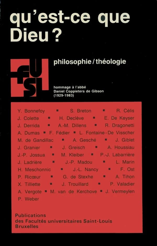 Qu'est-ce que Dieu ? philosophie, théologie : hommage à l'abbé Daniel Coppieters de Gibson : 1929-1983.