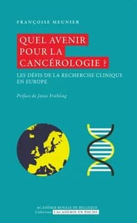 Quel avenir pour la cancérologie ? : les défis de la recherche clinique en Europe