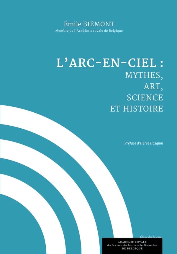 L'arc-en-ciel : mythes, art, science et histoire