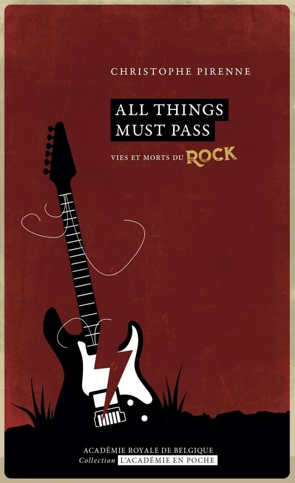 All things must pass : vies et morts du rock