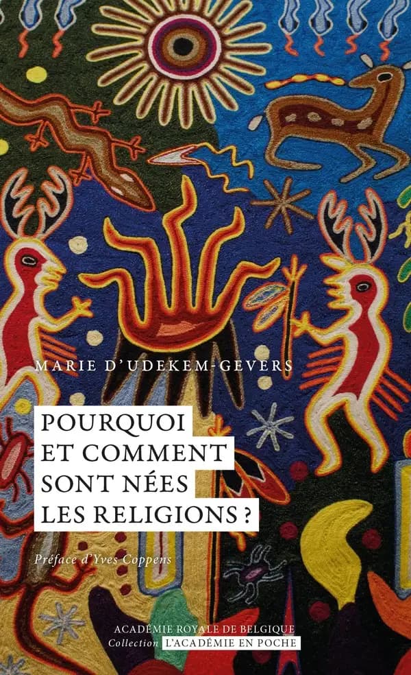 Pourquoi et comment sont nées les religions ? : un essai de synthèse interdisciplinaire de la littérature scientifique