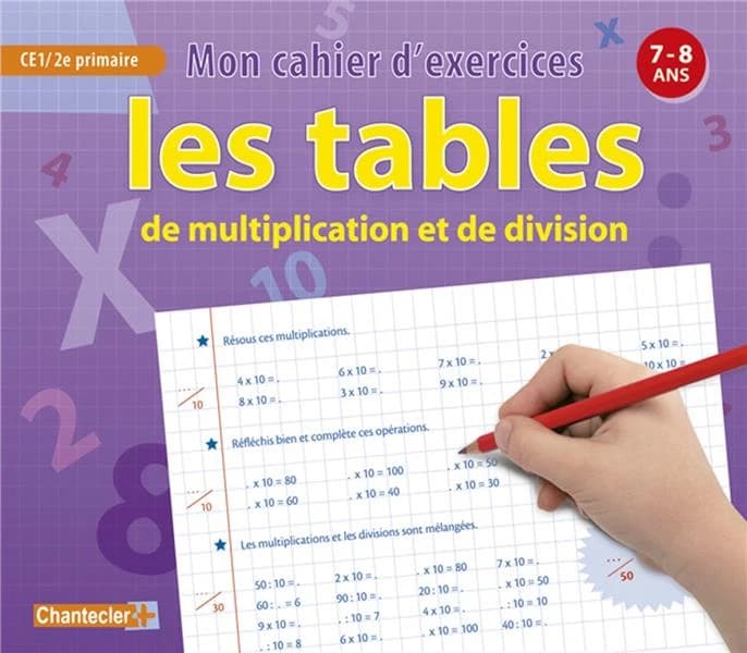 Les tables de multiplication et de division ; mon cahier d'exercices ; 7-8 ans