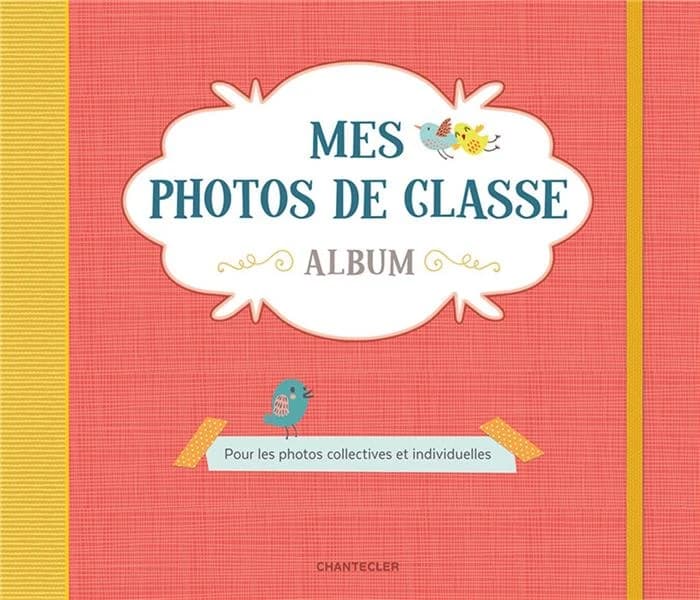 Mes photos de classe : album ; Pour les photos collectives et individuelles
