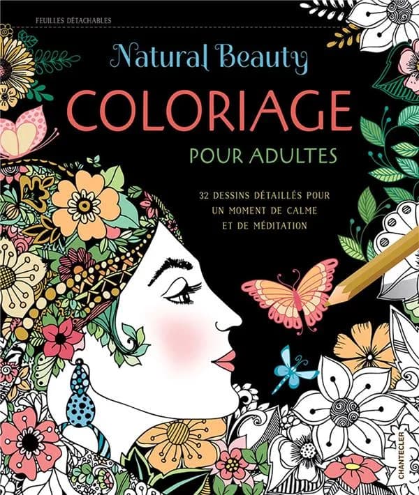 Coloriages pour adultes : natural beauty : 32 dessins détaillés pour un moment de calme et de méditation : [Album à colorier]