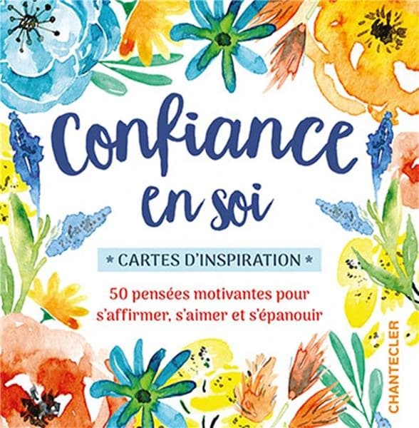 Confiance en soi ; cartes d'inspiration ; 50 pensées motivantes pour s'affirmer, s'aimer et s'épanouir