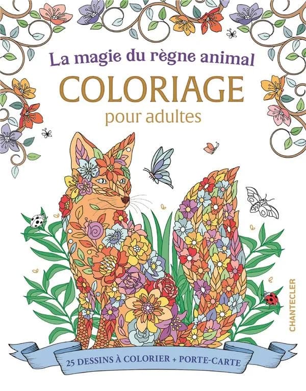 Coloriage pour adultes : la magie du règne animal - 25 dessins à colorier + porte-carte : [Album à colorier]