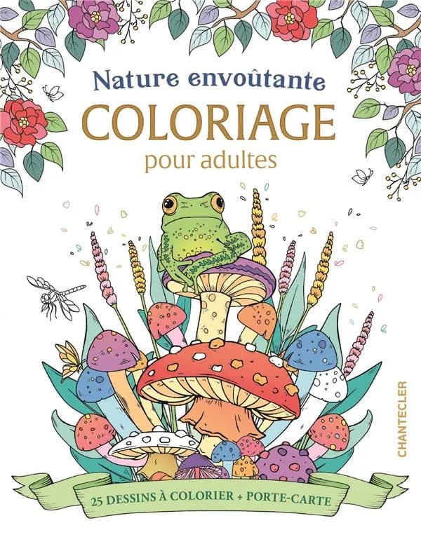 Coloriage pour adultes : nature envoûtante - 25 dessins à colorier + porte-carte : [Album à colorier]