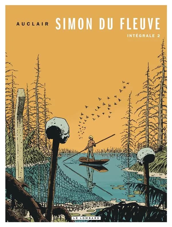 Simon du fleuve : intégrale. Volume 2
