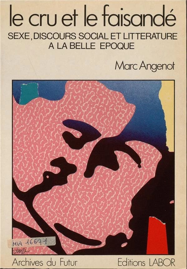 Le cru et le faisandé : sexe, discours social et littérature à la Belle Époque