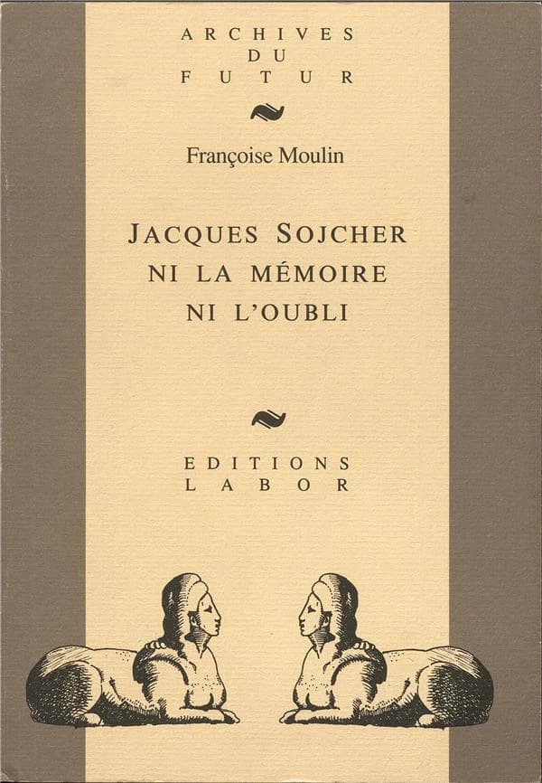 Jacques Sojcher, ni la mémoire ni l'oubli