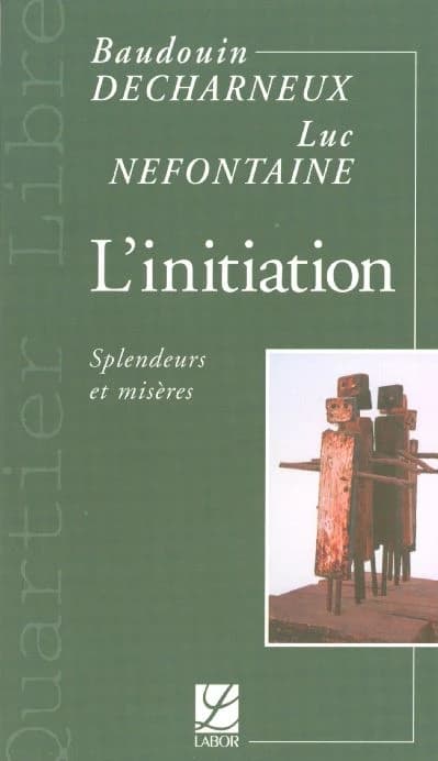 L'initiation : splendeurs et misères