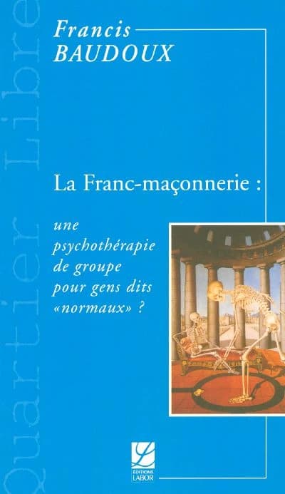 La franc-maçonnerie : une psychothérapie de groupe pour gens dits normaux ?