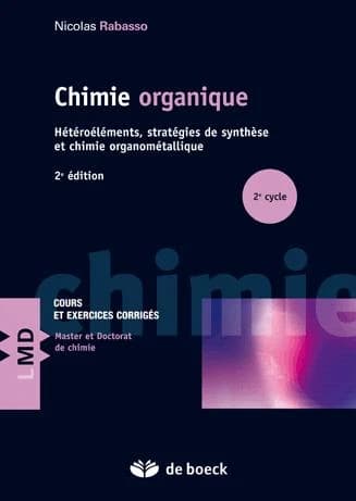 Chimie organique : hétéroéléments, stratégies de synthèse et chimie organométallique ([2e éd.]) Nicolas Rabasso