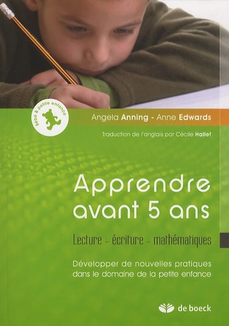 Apprendre avant 5 ans : lecture, écriture, mathématiques : développer de nouvelles pratiques dans le domaine de la petite enfance