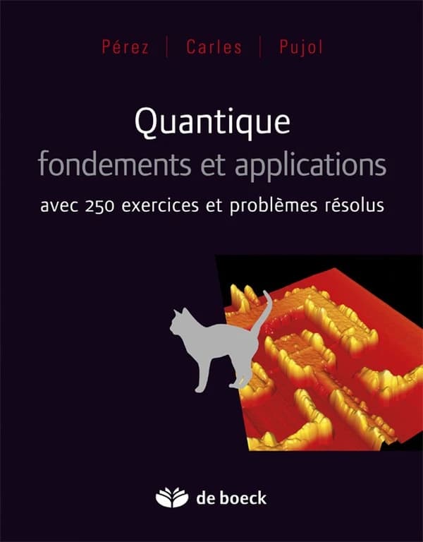 Quantique : fondements et applications, avec 250 exercices et problèmes résolus