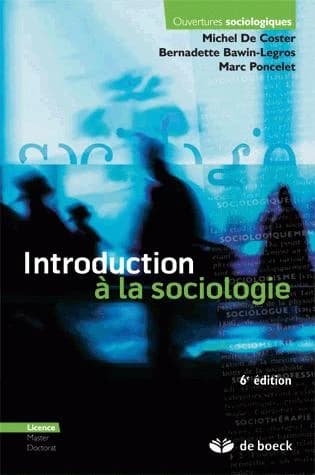 Introduction à la sociologie (6e éd.) Michel de Coster, Bernadette Bawin-Legros, Marc Poncelet