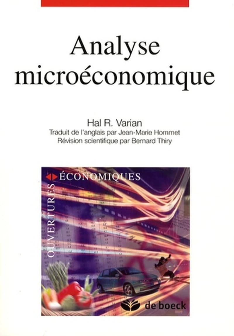 Analyse microéconomique ([2e éd.]) Hal R. Varian ; traduit de l'anglais par Jean-Marie Hommet, révision scientifique par Bernard Thiry