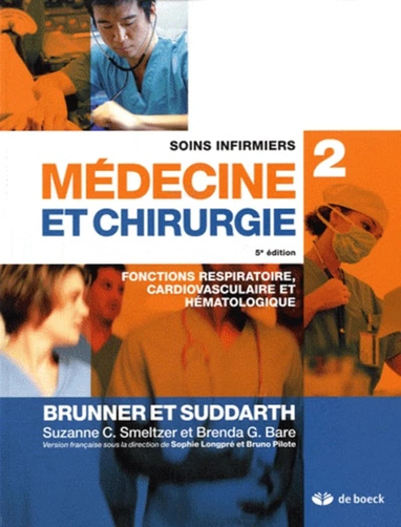 Médecine et chirurgie : soins infirmiers. 2, Fonctions respiratoire, cardiovasculaire et hématologique (5e éd.) Brunner et Suddarth ; [traduit de la 10e édition américaine éditée par] Suzanne C. Smeltzer et Brenda G. Bare ; version française sous la direc