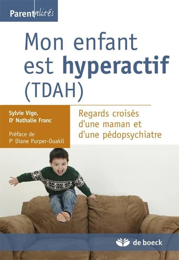 Mon enfant est hyperactif, TDAH : regards croisés d'une maman et d'une pédopsychiatre