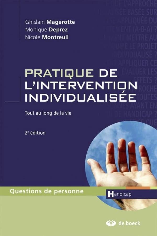 Pratique de l'intervention individualisée : tout au long de la vie (2e éd.) Ghislain Magerotte, Monique Deprez, Nicole Montreuil