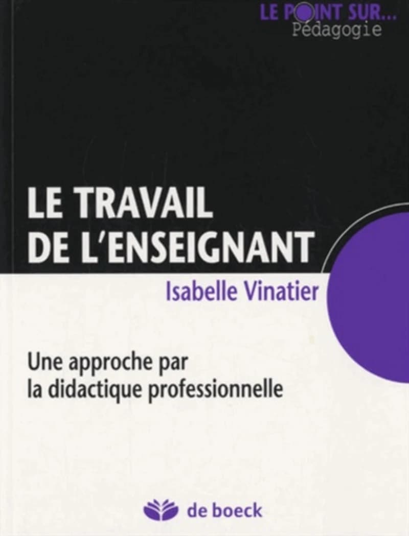 Le travail de l'enseignant : une approche par la didactique professionnelle