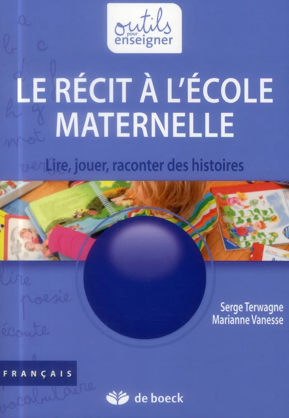 Le récit à l'école maternelle ; lire, jouer, raconter des histoires