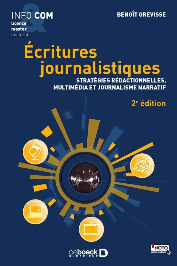 Écritures journalistiques : stratégies rédactionnelles, multimédia et journalisme narratif (2e éd.) Benoît Grevisse