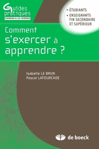Comment s'exercer à apprendre ? : étudiants, enseignants fin secondaire et supérieur