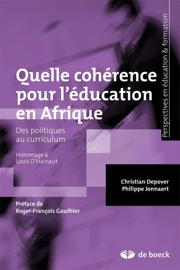 Quelle cohérence pour l'éducation en Afrique : des politiques au curriculum : hommage à Louis D'Hainaut