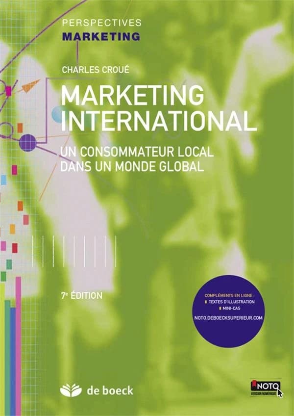 Marketing international : un consommateur local dans un monde global (7e éd.) Charles Croué