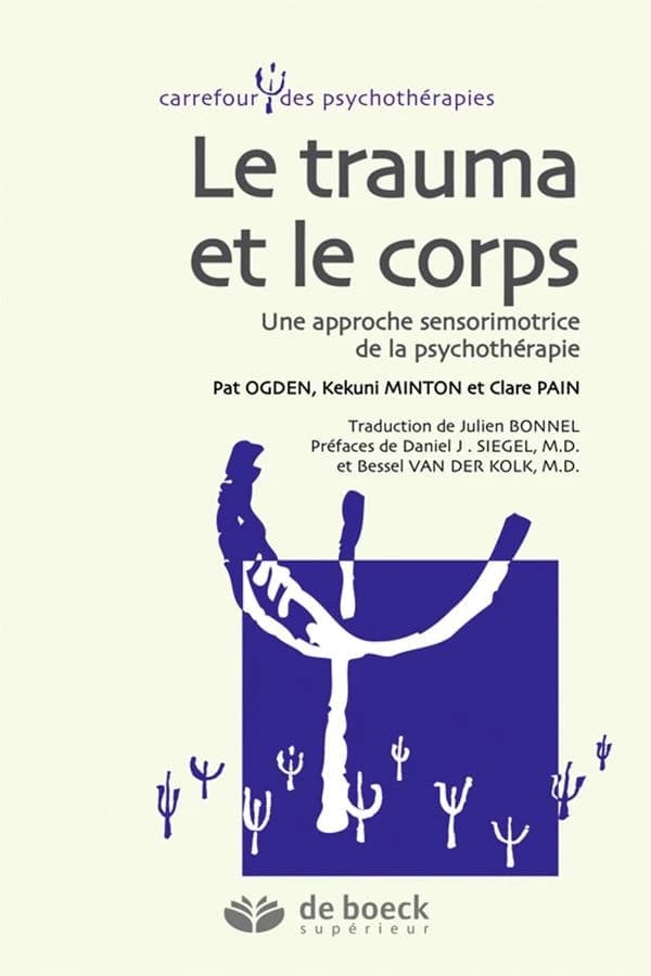 Le trauma et le corps : une approche sensorimotrice de la psychothérapie