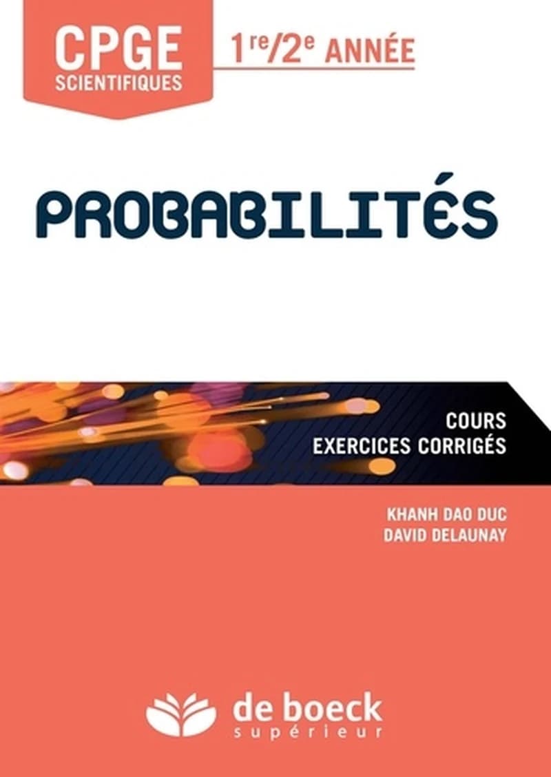 Probabilités : cours, exercices corrigés : CPGE scientifiques, 1re-2e année