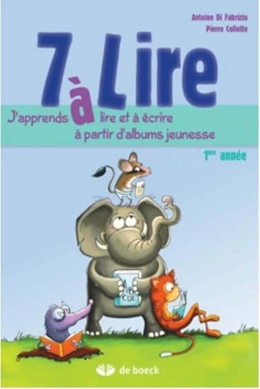 7 A LIRE : j'apprends à lire et à écrire à partir d'albums jeunesse ; 1ère année ; guide d'enseignement