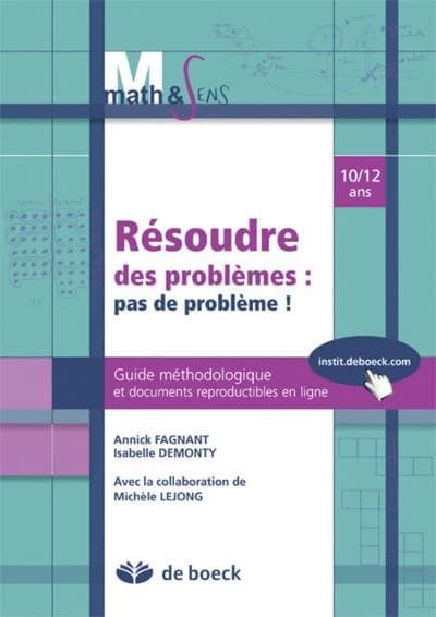 Résoudre des problèmes ; pas de problème ! 10-12 ans ; guide méthodologique et documents reproductibles en ligne (2ème édition)