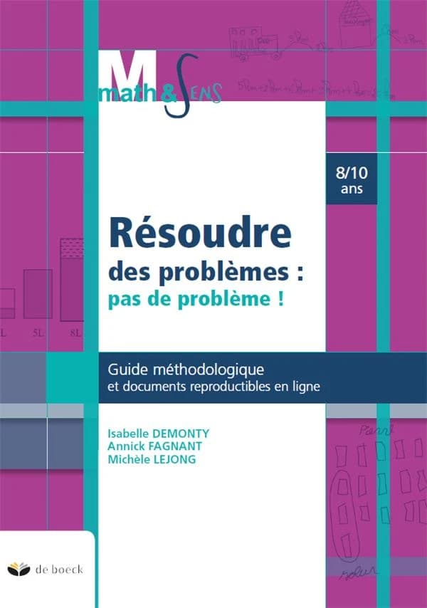 Résoudre des problèmes : pas de probleme ! guide méthodologique