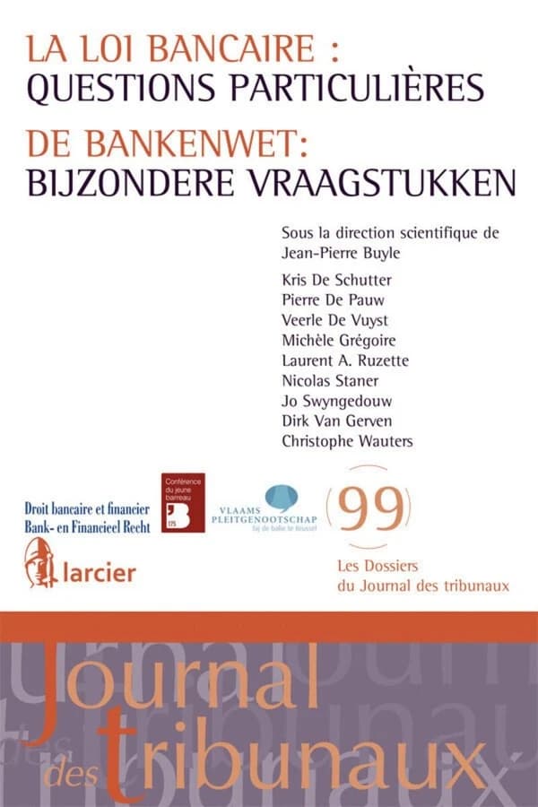 La loi bancaire : questions particulières ; de bankenwet : bijzondere vraagstukken