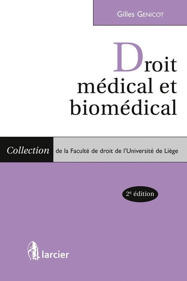 Droit médical et biomédical (2e éd.) Gilles Genicot,...