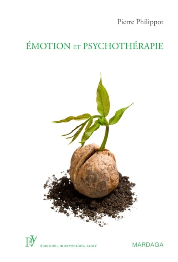 Émotion et psychothérapie (2e éd. entièrement revue et augmentée) Pierre Philippot