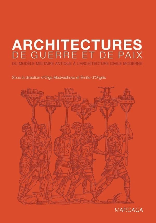 Architectures de guerre et de paix : du modèle militaire antique à l'architecture civile moderne