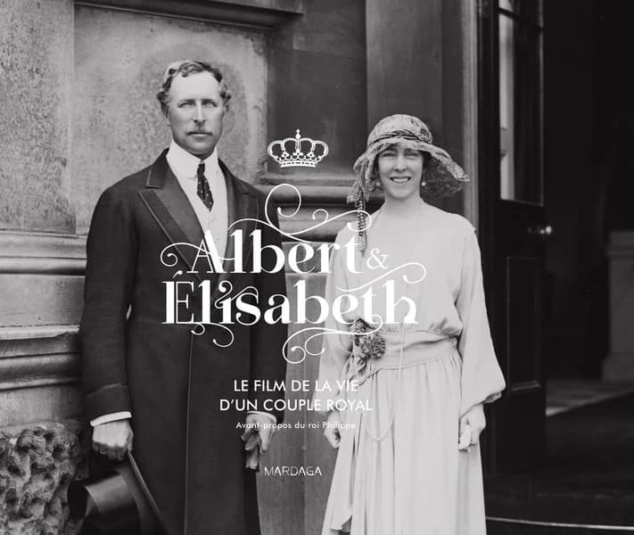 Albert & Élisabeth : le film de la vie d'un couple royal : [catalogue de l'exposition, Palais royal de Bruxelles, été 2014]