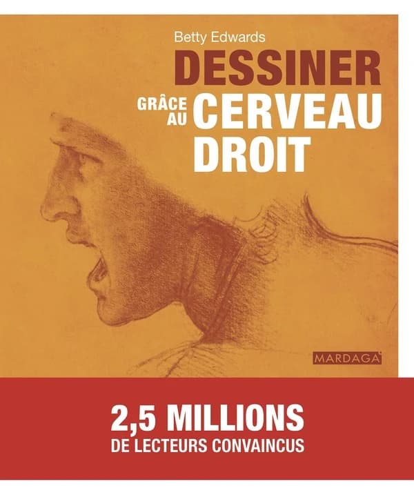 Dessiner grâce au cerveau droit (5e éd., édition définitive) Betty Edwards ; traduit de l'américain par Lydia Zaïd ; en collaboration avec Naïm Al-Zemmouri