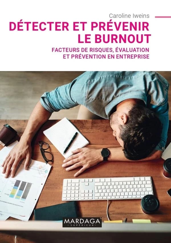 Détecter et prévenir le burnout : facteurs de risques, évaluation et prévention en entreprise