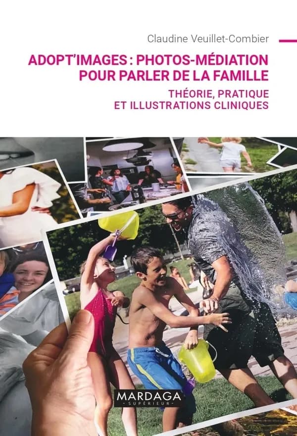 Adopt'images, photos-médiation pour parler de la famille : théorie, pratique et illustrations cliniques