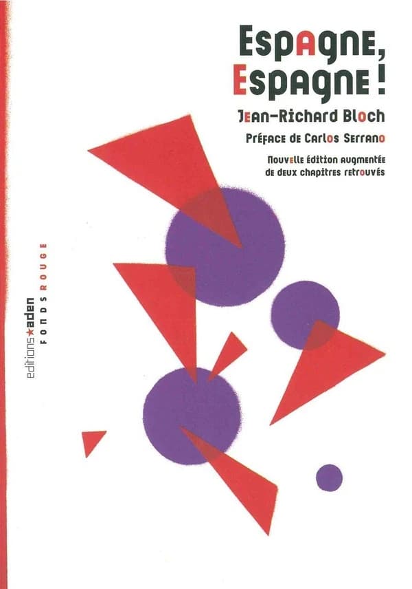 Espagne, Espagne ! (Nouvelle éd. augmentée de deux chapitres retrouvés) Jean-Richard Bloch ; préface de Carlos Serrano
