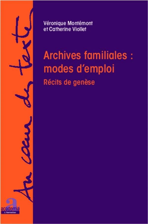 Archives familiales, modes d'emploi : récits de genèse