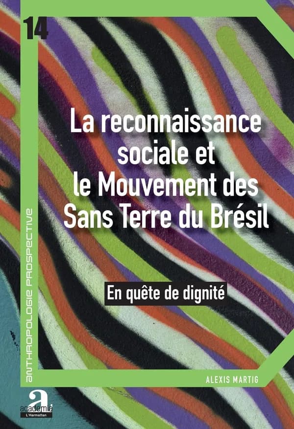 La reconnaissance sociale et le Mouvement des sans terre du Brésil : en quête de dignité