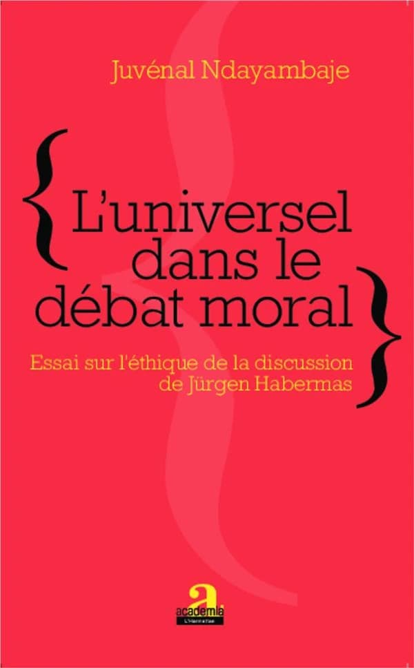 L'universel dans le débat moral : essai sur l'"Éthique de la discussion" de Jürgen Habermas
