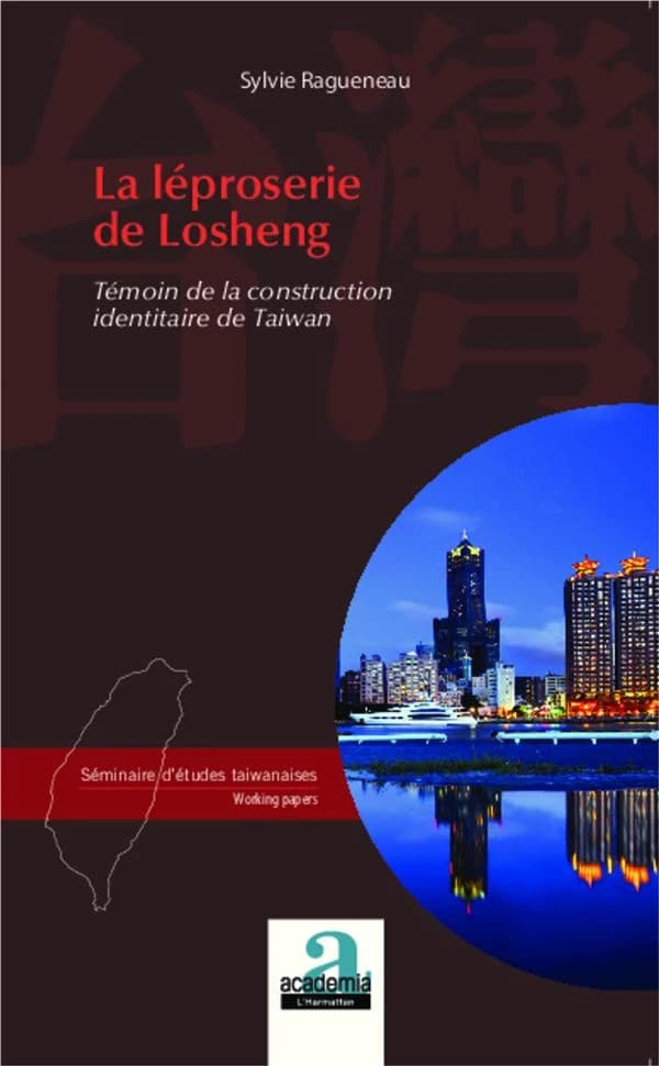 La léproserie de Losheng : témoin de la construction identitaire de Taïwan